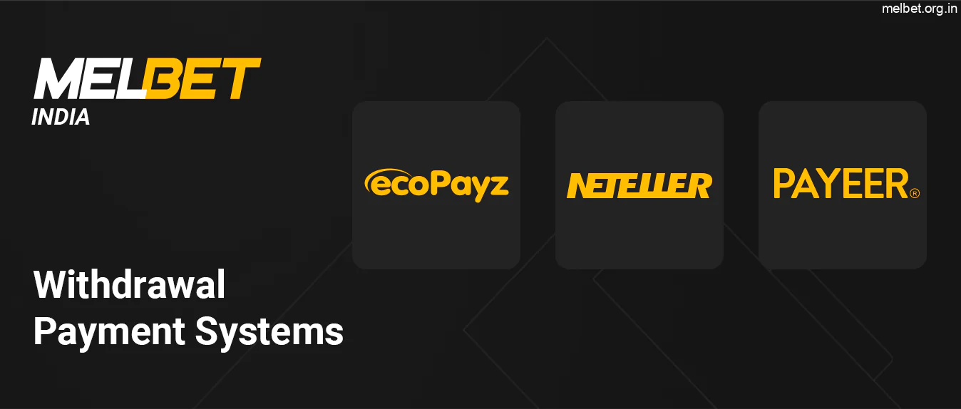 Indian players can use ecoPayz, Neteller and Payeer to withdraw rupees - Melbet